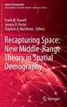 Recapturing Space: New Middle-Range Theory in Spatial Demography - HOWELL,  Frank M. ; Porter, Jeremy R. ; Matthews, Stephen A. - 9783319228099