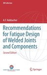 Recommendations for Fatigue Design of Welded Joints and Components - A. F. Hobbacher - 9783319237565