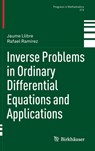 Inverse Problems in Ordinary Differential Equations and Applications - Jaume Llibre ; Rafael Ramirez - 9783319263373