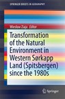 Transformation of the natural environment in Western Sørkapp Land (Spitsbergen) since the 1980s - Wieslaw Ziaja - 9783319265728