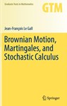 Brownian Motion, Martingales, and Stochastic Calculus - Jean-Francois Le Gall - 9783319310886