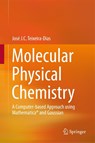 Molecular Physical Chemistry - Jose J. C. Teixeira-Dias - 9783319410920