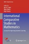International Comparative Studies in Mathematics - Jinfa Cai ; Ida A. C. Mok ; Vijay Reddy ; Kaye Stacey - 9783319424132