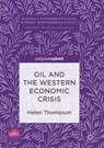 Oil and the Western Economic Crisis - THOMPSON,  Helen - 9783319525082