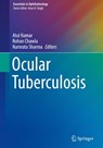 Ocular Tuberculosis - Atul Kumar ; Rohan Chawla ; Namrata Sharma - 9783319575193