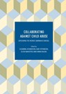 Collaborating Against Child Abuse - Susanna Johansson ; Kari Stefansen ; Elisiv Bakketeig - 9783319583877