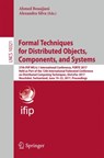 Formal Techniques for Distributed Objects, Components, and Systems - Ahmed Bouajjani ; Alexandra Silva - 9783319602240