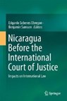 Nicaragua Before the International Court of Justice - SOBENES OBREGON,  Edgardo ; Samson, Benjamin - 9783319629612