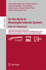 On the Move to Meaningful Internet Systems. OTM 2017 Workshops - Christophe Debruyne ; Herve Panetto ; Georg Weichhart ; Peter Bollen ; Ioana Ciuciu ; Maria-Esther Vidal ; Robert Meersman - 9783319738048