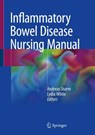 Inflammatory Bowel Disease Nursing Manual - Andreas Sturm ; Lydia White - 9783319750217