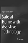 Safe at Home with Assistive Technology - Ingrid Kollak - 9783319826875