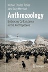 Anthrozoology - Michael Charles Tobias ; Jane Gray Morrison - 9783319834092