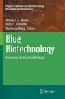 Blue Biotechnology - Werner E. G. Muller ; Heinz C. Schroder ; Xiaohong Wang - 9783319846101