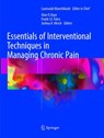 Essentials of Interventional Techniques in Managing Chronic Pain - Laxmaiah Manchikanti ; Alan D. Kaye ; Frank J.E. Falco ; Joshua A. Hirsch - 9783319868479