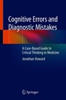 Cognitive Errors and Diagnostic Mistakes - Jonathan Howard - 9783319932231