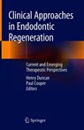 Clinical Approaches in Endodontic Regeneration - Henry F. Duncan ; Paul Roy Cooper - 9783319968476