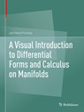 A Visual Introduction to Differential Forms and Calculus on Manifolds - Jon Pierre Fortney - 9783319969916