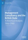 Management Consultancy and the British State - Antonio E. Weiss - 9783319998756