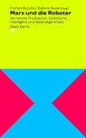 Marx und die Roboter - Sabine Nuss ; Florian Butollo - 9783320023621