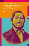 Friedrich Engels oder: Wie ein Cotton-Lord den Marxismus erfand - Michael Krätke - 9783320023683