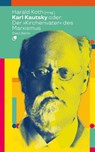 Karl Kautsky oder: Der "Kirchenvater" des Marxismus - Harald Koth - 9783320023980