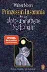 Prinzessin Insomnia & der alptraumfarbene Nachtmahr - Walter Moers - 9783328103349