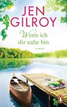 Wenn ich dir nahe bin - Jen Gilroy - 9783328104148