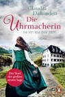 Die Uhrmacherin - Im Sturm der Zeit - Claudia Dahinden - 9783328105633