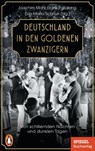 Deutschland in den Goldenen Zwanzigern - Joachim Mohr ; Frank Patalong ; Eva-Maria Schnurr - 9783328106838
