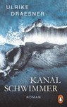 Kanalschwimmer - Ulrike Draesner - 9783328106876