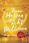 Zwei Herzen unter acht Millionen - Kate Spencer - 9783328107590
