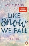 Like Snow We Fall - Ayla Dade - 9783328107729