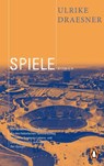 Spiele - Ulrike Draesner - 9783328109129