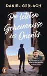 Die letzten Geheimnisse des Orients - Daniel Gerlach - 9783328111504