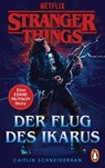 Stranger Things: Der Flug des Ikarus - Caitlin Schneiderhan - 9783328111535