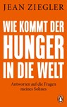 Wie kommt der Hunger in die Welt? - Jean Ziegler - 9783328111757
