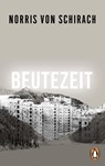 Beutezeit - Norris von Schirach - 9783328112235