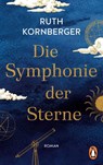 Die Symphonie der Sterne - Ruth Kornberger - 9783328113591