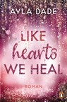 Like Hearts We Heal - Ayla Dade - 9783328113669