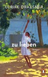 zu lieben - Ulrike Draesner - 9783328114352