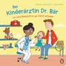 Bei Kinderärztin Dr. Bär, - Ein Arztbesuch ist gar nicht schwer - Kathrin Lena Orso - 9783328302261