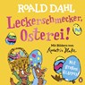 Leckerschmecker, Osterei! - DAHL,  Roald - 9783328302469