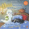 Huiii, wer ist denn da noch wach? - Ab ins Bett und Gute Nacht! - Christine Kugler - 9783328303206
