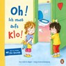 Oh! Ich muss aufs Klo! - Ann-Katrin Heger - 9783328304227
