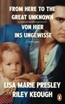 From Here to the Great Unknown - Von hier ins Ungewisse - Riley Keough ; Lisa Marie Presley - 9783328603788