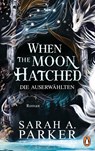 When The Moon Hatched - Sarah A. Parker - 9783328603917