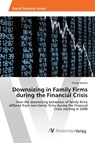 Downsizing in Family Firms during the Financial Crisis - Florian Bartels - 9783330501164