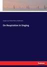 On Respiration in Singing - Joseph Joal ; Richard Norris Wolfenden - 9783337182472