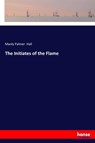 The Initiates of the Flame - Manly Palmer Hall - 9783337364076