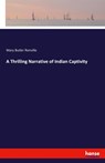 A Thrilling Narrative of Indian Captivity - Mary Butler Renville - 9783337470982